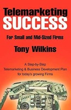 Telemarketing Success For Small and - Paperback, by Tony Wilkins - Very Good Economics and Marketing Books price