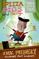 Pizza, Pigs, and Poetry: How to Write a Poem by Prelutsky, Jack Children's Poetry price