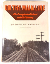 On The Mainline: Pennsylvania Railroad 19th Century by Edwin P. Alexander HC/DJ 19th Century Philosophy price