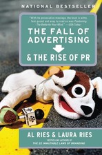 The Fall of Advertising and the Rise of PR: How Publicity and Credibility Bu... Advertising and Public Relations Books price