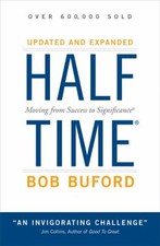 Halftime: Moving from Success to Significance by Bob P. Buford Success Books price