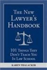 The New Lawyer's Handbook: 101 - Paperback, by Thalacker Karen - Very Good General Law price