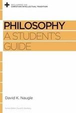 Philosophy: A Student's Guide - Paperback, by Naugle David K. - Very Good Philosophy Study Guides price