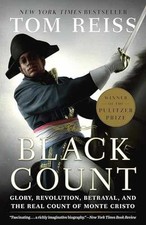 The Black Count: Glory, Revolution, - Paperback, by Reiss Tom - Very Good Literary Studies price