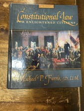 Constitutional Law for Enlightened Citizens by Michael Farris Constitutional Law price