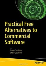 Practical Open Source Alternatives to Commercial Software Steve O Commercial Software price