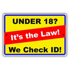 Under 18 We Check ID It's the Law Security Policy Notice Aluminum Metal Sign IT Law price