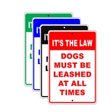 It's The Law Dogs Must Be leashed At All Time Wall Décor Aluminum Metal Sign IT Law price