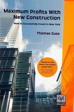 Maximum Profits with New Construction : How to Successfully Invest in New... Zoning - Construction - Tender Law price