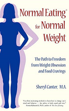 Normal Eating for Normal Weight - Paperback NEW Canter, Sheryl Mar 2009 Health & Fitness Software price