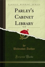 Parley's Cabinet Library, Vol. 20 (Classic Reprint) Library Cabinet price