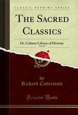The Sacred Classics, Vol. 25: Or, Cabinet Library of Divinity (Classic Reprint) Library Cabinet price