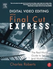 Digital Video Editing with Final Cut Express: The Real-World Guide to Set Up ... Digital Video Editing price