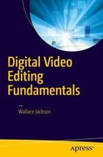 Digital Video Editing Fundamentals - 9781484218655 Digital Video Editing price