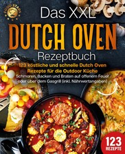 Das XXL Dutch Oven Rezeptbuch - 123 köstliche und schnelle Dutch Oven Rezepte... Oven Tasche price