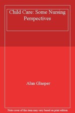 Child Care: Some Nursing Perspectives,Alan Glasper Child Care Bücher price