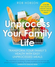 Unprocess Your Family Life: Transform your family's health with easy unprocessed Family Health Bücher price