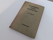 Algebraic Solid Geometry by S. L. Green Cambridge At The University Press 1950 Geometry price