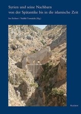 Syrien Und Seine Nachbarn Von Der Spatantike Bis in Die Islamische Zeit by Ina E Art und Architecture Bücher price