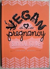 Sayward Rebhal Vegan Pregnancy NEUWERTIG Survival Guide - englischsprachig Pregnancy Bücher price