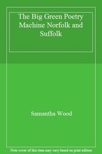 The Big Green Poetry Machine Norfolk and Suffolk,Samantha Wood Poetry Bücher price