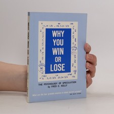 Why You Win or Lose: The Psychology of Speculation  |  Fred Charters Kelly Psychology Bücher price