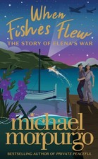 When Fishes Flew: The stunning children’s novel from master storyteller Michael Children's Novel price