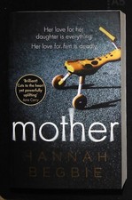 Hannah Begbie MOTHER Book NEW A gripping emotional story of love and obsession Love Novels und Stories price