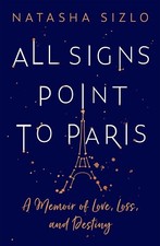 All Signs Point to Paris: A Memoir of Love, Loss and Destiny (Paperback) Love Novels und Stories price