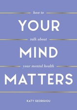 Your Mind Matters: How to Talk About Your Mental Health Mental Development Bücher price