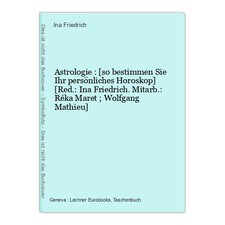 Astrologie : [so bestimmen Sie Ihr persönliches Horoskop] [Red.: Ina Friedrich. Astrologie - Horoskope - Traumdeutung price