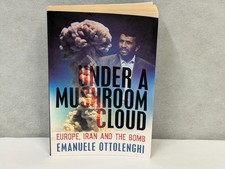 Under a Mushroom Cloud Europe Iran and the Bomb Paperback Book Science, Technology und Engineering Bücher price