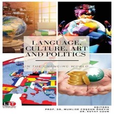 LANGUAGE CULTURE ART AND POLITICS IN THE CHANGING WORLD Literatur Turkish und World Politics price