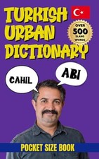 TURKISH URBAN DICTIONARY - 500 Slang Words & Phrases to - paperback NEW SLANG. Y Turkish Dictionary price