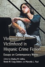 Violence and Victimhood in Hispanic Crime Fiction: Essays on Contemporary Works Crime Fiction price