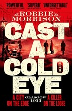 Cast a Cold Eye: A Gritty Historical Crime Thriller Set in 1930s Glasgow: 2 (Jim Crime Fiction price