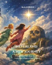 Neverland - A new Journey -: A modern fantasy adventure - paperback NEW M.A. Lor Fantasy Adventure price