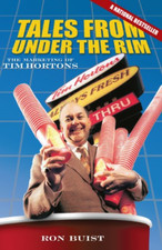 Tales from Under the Rim: The Marketing of Tim Hortons - Paperback NEW Buist, Ro Economics und Marketing Bücher price