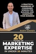 20 Years Of Marketing Expertise In Under 20 Minutes (pa -  NEW Gimaev;Rusty Economics und Marketing Bücher price