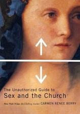 The Unauthorized Guide to Sex and Church - Paperback NEW Carmen Renee Be August Social Life / Social Issues price