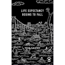 Life expectancy begins to fall -  NEW Tom Sastry Social Life / Social Issues price