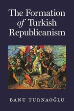 The Formation of Turkish Republicanism - 9780691210131 Modern Turkish History price
