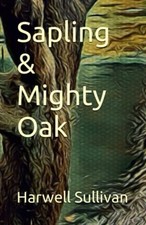 Sapling & Mighty Oak -  NEW Harwell Sulliva 2023-01-23 Sapling price