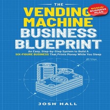 The Vending Machine Business Blueprint An Easy Step-by-Step Syste Blaupausenmaschine price