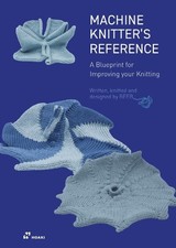 Machine Knitter's Reference: A Blueprint for Improving Your K... - 9788410650060 Blaupausenmaschine price