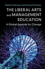 The Liberal Arts and Management Education: A Global Agenda for Change, Harney, S Education Management price