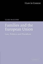 Families and the European Union: Law, Politics a, Clare McGlynn, Very Good General Law price