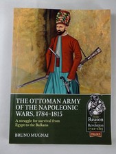 The Ottoman Army of the Napoleonic Wars, 1784-1815: A struggle for survival Ottoman History price