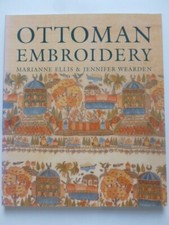 OTTOMAN EMBROIDERY by Marianne Ellis and Jennifer Wearden (2001) Ottoman History price