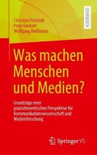 Was machen Menschen und Medien? - 9783658439972 Media und Communication Bücher price